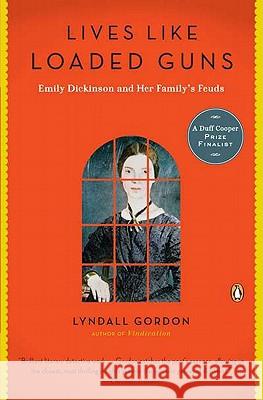 Lives Like Loaded Guns: Emily Dickinson and Her Family's Feuds Lyndall Gordon 9780143119142 Penguin Books - książka