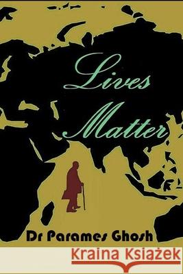 Lives Matter Ghosh Parames Ghosh 9798717741156 Independently published - książka