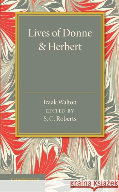 Lives of Donne and Herbert Izaak Walton S. C. Roberts 9781107426665 Cambridge University Press - książka