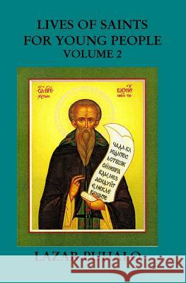 Lives of Saints For young People Volume 2: Volume2 Puhalo, Lazar 9781720571827 Createspace Independent Publishing Platform - książka