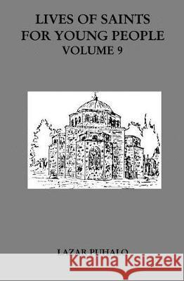 Lives of Saints For Young People, Volume 9 Phalo, Lazar 9781720957515 Createspace Independent Publishing Platform - książka