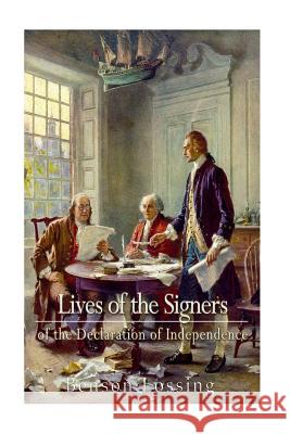 Lives of Signers of the Declaration of Independence Benson John Lossing 9781540368270 Createspace Independent Publishing Platform - książka