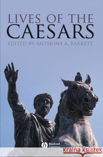 Lives of the Caesars Tony Barrett Anthony Barrett Anthony Birley 9781405127547 Wiley-Blackwell - książka