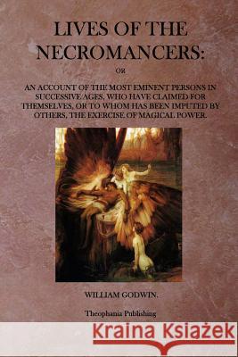 Lives of the Necromancers William Godwin 9781770830349 Theophania Publishing - książka