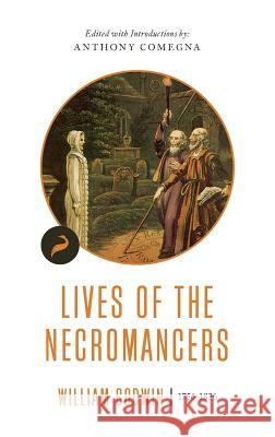 Lives of the Necromancers William Goodwin Anthony Comegna 9781944424589 Cato Institute - książka