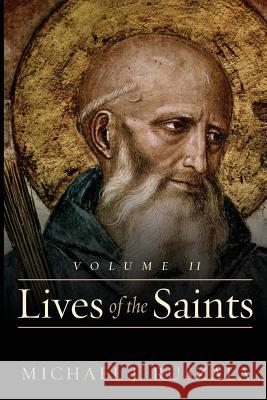 Lives of the Saints: Volume II (April - July) Michael J. Ruszala Wyatt North 9781723388545 Createspace Independent Publishing Platform - książka