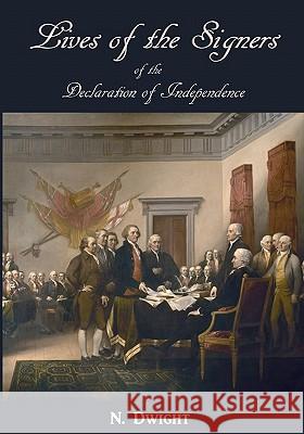 Lives of the Signers of the Declaration of Independence N. Dwight 9781452805979 Createspace - książka