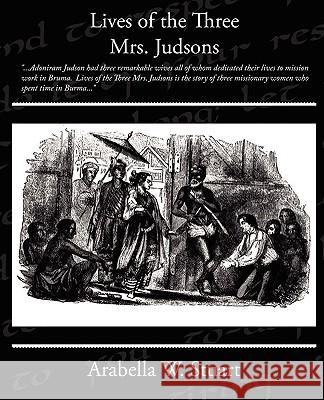 Lives of the Three Mrs Judsons Arabella W. Stuart 9781438509402 Book Jungle - książka
