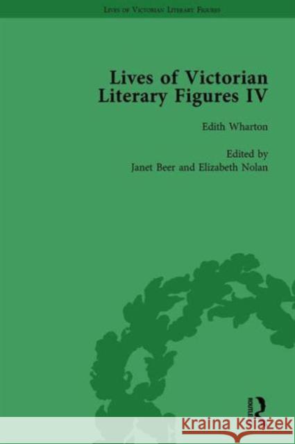 Lives of Victorian Literary Figures, Part IV, Volume 3: Henry James, Edith Wharton and Oscar Wilde by Their Contemporaries Ralph Pite John Mullan Janet Beer 9781138754652 Routledge - książka