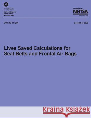 Lives Saved Calculations for Seat Belts and Frontal Air Bags National Highway Traffic Safety Administ 9781492780885 Createspace - książka