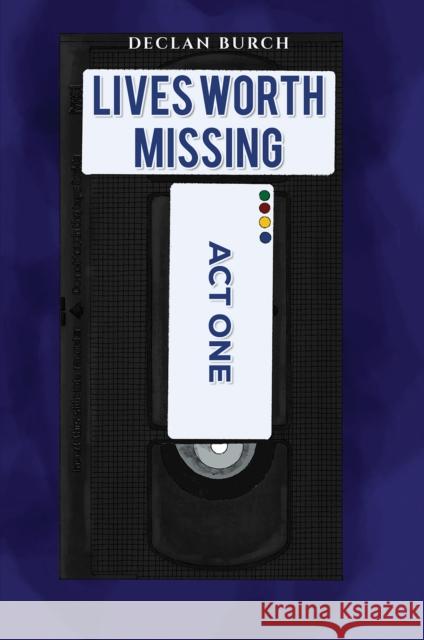 Lives Worth Missing: Act One Declan Burch 9781035852901 Austin Macauley Publishers - książka