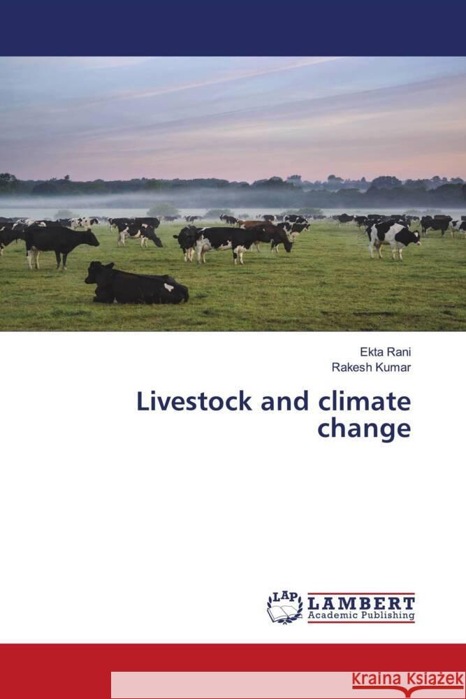 Livestock and climate change Rani, Ekta, Kumar, Rakesh 9786206755173 LAP Lambert Academic Publishing - książka