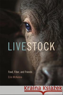 Livestock: Food, Fiber, and Friends Erin McKenna Robert W. Mitchell 9780820351902 University of Georgia Press - książka