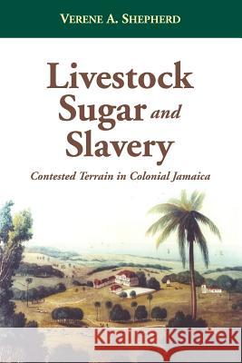 Livestock, Sugar and Slavery Shepherd, Verene 9789766372569 Ian Randle Publishers,Jamaica - książka