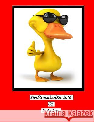 LiveStreamToolKit 2016: Your Guide To A Professional LiveStream Broadcast Crew, Duckie 9781537016450 Createspace Independent Publishing Platform - książka