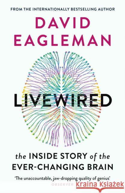 Livewired: The Inside Story of the Ever-Changing Brain Eagleman, David 9781838851002 Canongate Books - książka