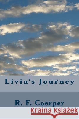 Livia's Journey R. F. Coerper 9781478255819 Createspace - książka