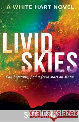 Livid Skies Si Clarke 9781916287822 White Hart FIction - książka
