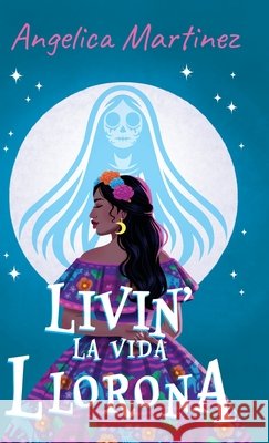 Livin' La Vida Llorona: Selena Sol-Valencia Episodio 2 Martinez, Angelica, Casillas, Alexander Anthony 9781965996331 Four Elements Press - książka
