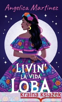 Livin' La Vida Loba: Selena Sol-Valencia Episodio 1 Angelica Martinez Alexander Casillas 9781965996317 Four Elements Press - książka