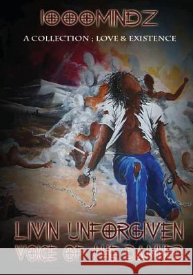 Livin' Unforgiven - (Voice of the Damned) - A Collection: Love & Existence: A Collection: Love & Existence Deadman                                  John Toms 9780615746371 1mindz - 