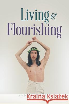 Living & Flourishing Gabe Furtado   9798885365451 Writers Republic LLC - książka