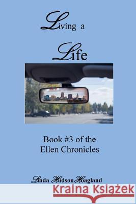 Living a Life Linda Hudson Hoagland 9781985856387 Createspace Independent Publishing Platform - książka