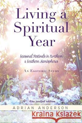 Living a Spiritual Year Adrian Anderson 9780646102856 Threshold Publishing - książka