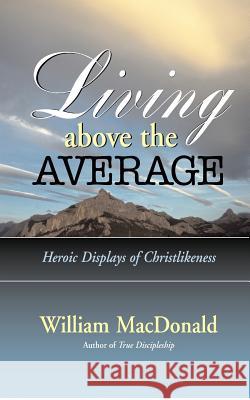 Living Above the Average William MacDonald 9781882701766 Gospel Folio Press - książka