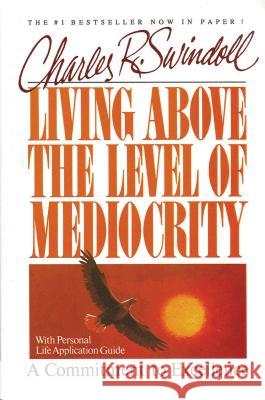 Living Above the Level of Mediocrity Charles R. Swindoll 9780849931772 W Publishing Group - książka