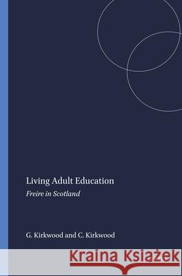 Living Adult Education Gerri Kirkwood Colin Kirkwood 9789460915505 Sense Publishers - książka