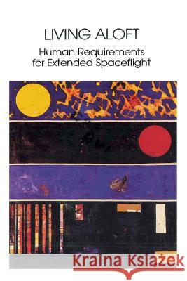 Living Aloft: Human Requirements for Extended Spaceflight Mary M. Connors Albert A. Harrison Faren R. Akins 9781478241683 Createspace - książka