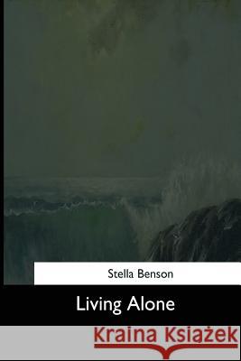 Living Alone Stella Benson 9781544645155 Createspace Independent Publishing Platform - książka