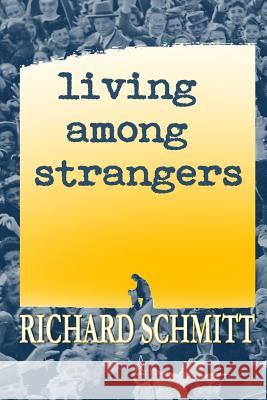 Living Among Strangers: A Collection of Short Stories Richard Schmitt 9780999516423 Adelaide Books - książka