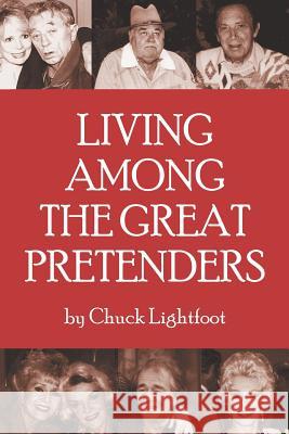 Living Among the Great Pretenders Chuck Lightfoot 9781629333625 BearManor Media - książka