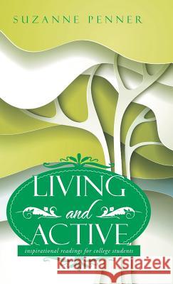 Living and Active: inspirational readings for college students Suzanne Penner 9781512747928 WestBow Press - książka