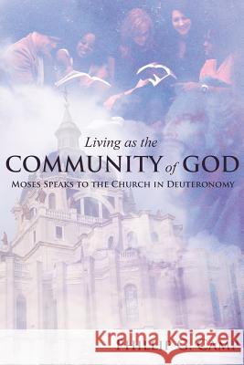 Living as the Community of God: Moses Speaks to the Church in Deuteronomy Phillip G. Camp 9781936746989 Crosslink Publishing - książka