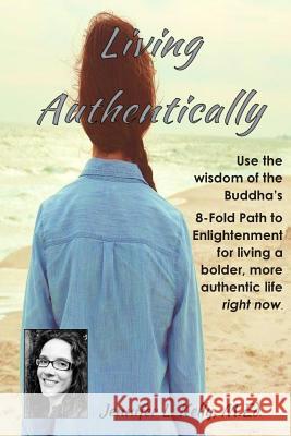 Living Authentically Jennifer L. Kelly 9781514639467 Createspace - książka