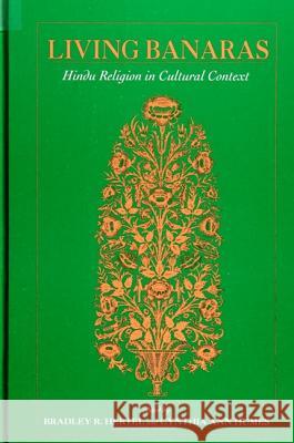 Living Banaras: Hindu Religion in Cultural Context Hertel, Bradley R. 9780791413319 State University of New York Press - książka