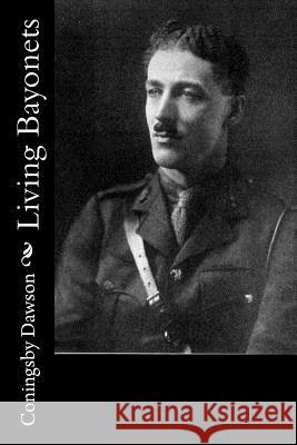 Living Bayonets Coningsby Dawson 9781720376248 Createspace Independent Publishing Platform - książka