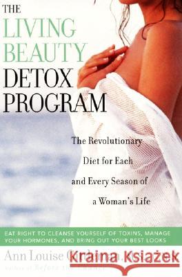 Living Beauty Detox Program: The Revolutionary Diet for Each and Every Season of a Woman's Life Ann Louise Gittleman Ann Castro 9780062516282 Harperone - książka