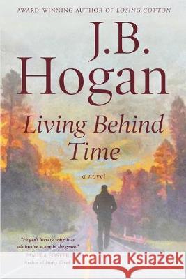 Living Behind Time J B Hogan 9781633735026 Tiree Press - książka