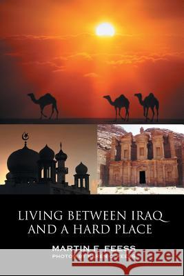 Living Between Iraq and a Hard Place Martin Franklin Feess 9780595515486 iUniverse - książka