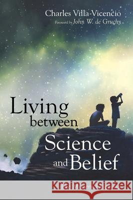 Living between Science and Belief Charles Villa-Vicencio John W. d 9781725265004 Cascade Books - książka