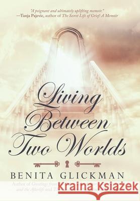 Living Between Two Worlds Benita Glickman 9781665704175 Archway Publishing - książka