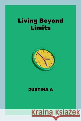 Living Beyond Limits Justina A 9789135213585 Justina a - książka