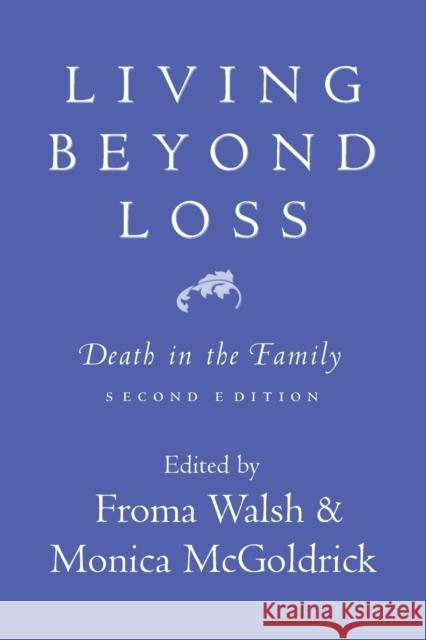 Living Beyond Loss: Death in the Family McGoldrick, Monica 9780393704389 W. W. Norton & Company - książka