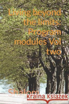 Living beyond the limits: Program modules Vol two Shalom 9798839837379 Independently Published - książka