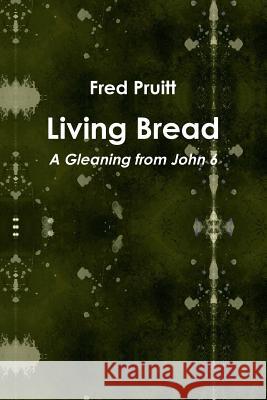 Living Bread Fred Pruitt 9781329217195 Lulu.com - książka