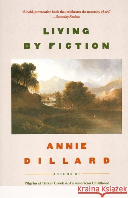 Living by Fiction Annie Dillard 9780060915445 Harper Perennial - książka